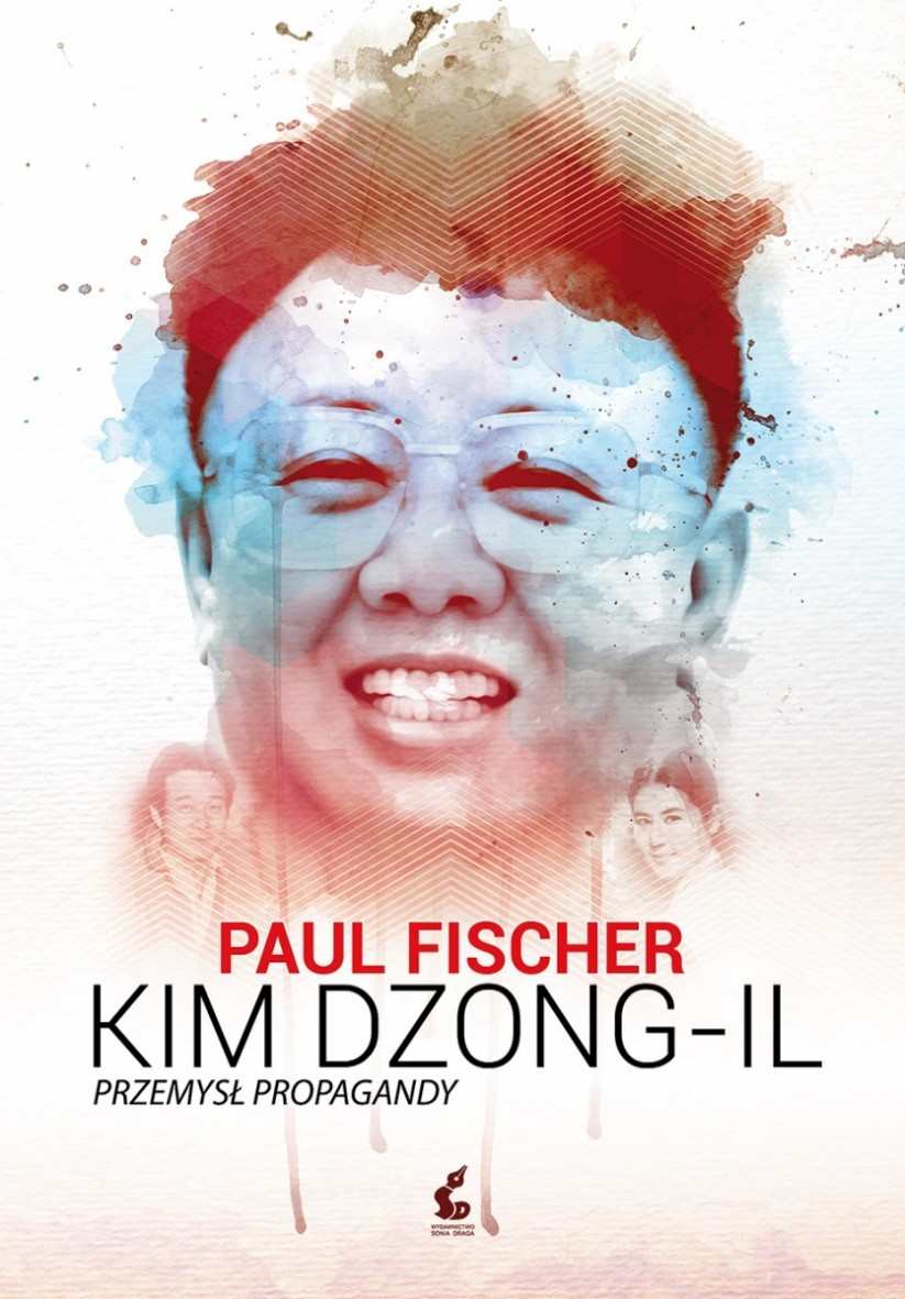 CSPA: Niesamowity Pan Kim i jego fabryka marzeń. Recenzja książki „Kim Dzong Il. Przemysł propagandy”