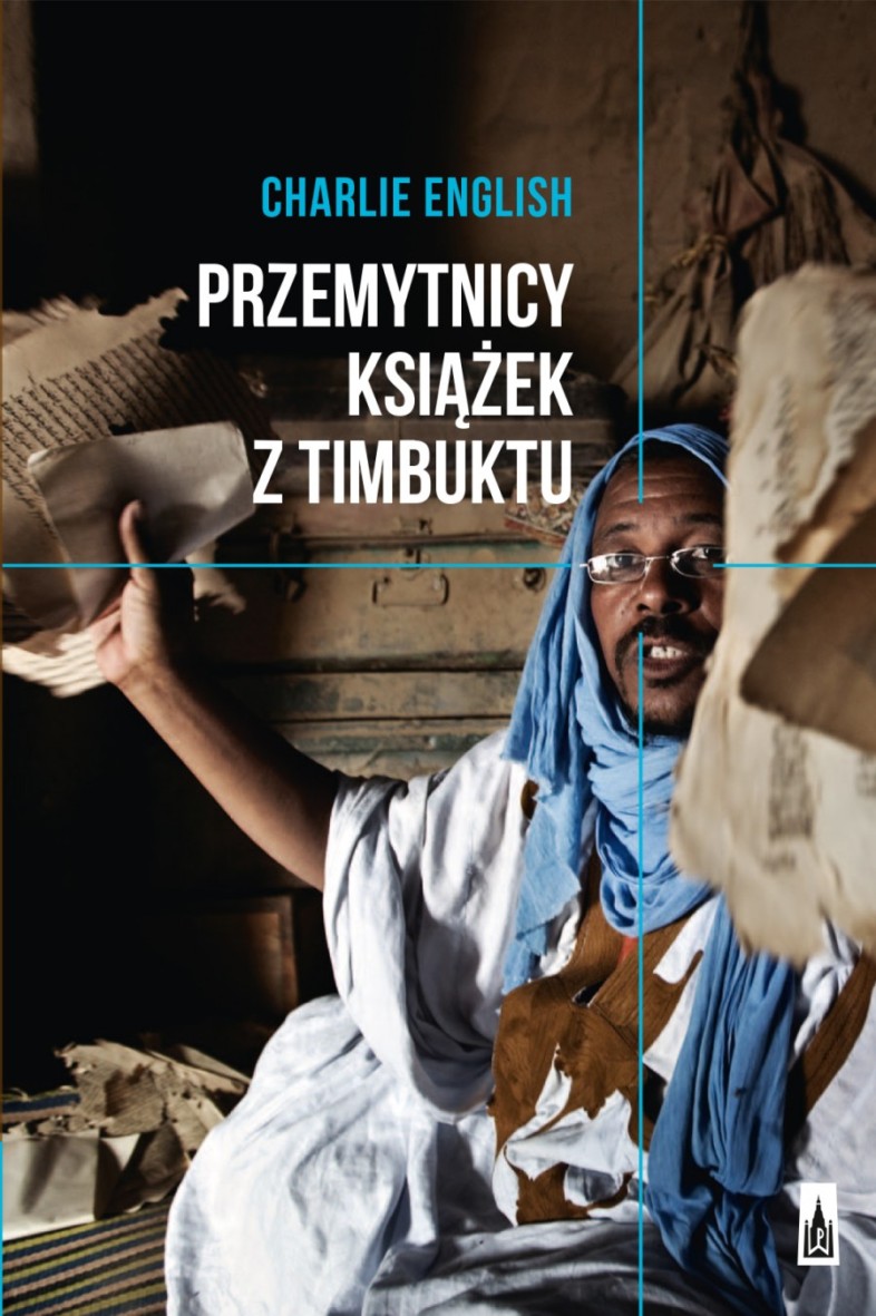Wśród piasków pustyni i wichrów wojny. Recenzja Przemytnicy książek z Timbuktu Charlie Englisha